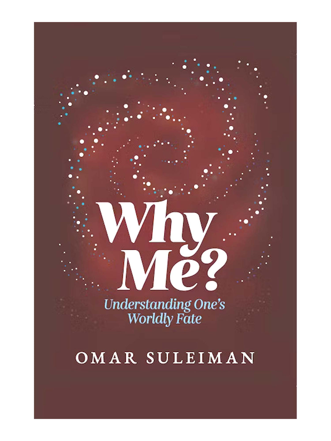 Why Me? Understanding One's Worldly Fate